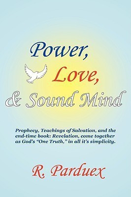 Power, Love, and Sound Mind(English, Paperback, Parduex R)