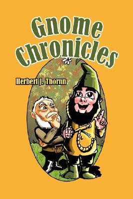 Gnome Chronicles(English, Paperback, Thornn Herbert J)
