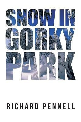 Snow in Gorky Park(English, Paperback, Pennell Richard)
