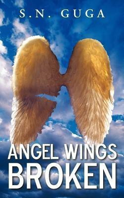 Angel Wings Broken(English, Paperback, Guga S.N.)