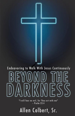 Beyond the Darkness(English, Paperback, Colbert Allen Sr)