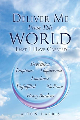 Deliver Me From This World That I Have Created(English, Paperback, Harris Alton)