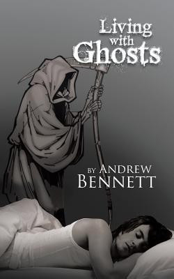 Living with Ghosts(English, Paperback, Bennett Andrew)