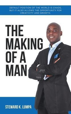 The Making of a Man(English, Paperback, Lumpa Steward K)