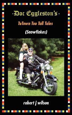 Doc Eggleston's Tu Town Too Tall Tales(English, Paperback, Wilson Robert J)