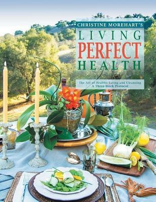 Living Perfect Health(English, Paperback, Morehart's Christine)