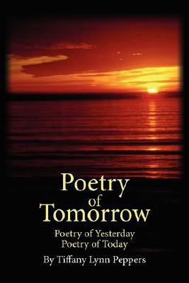 Poetry of Tomorrow(English, Paperback, Peppers Tiffany Lynn)