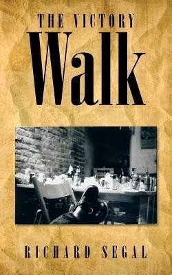 The Victory Walk(English, Paperback, Segal Richard)