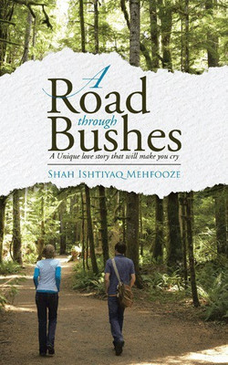 A Road Through Bushes  - A Unique Love Story that will Make You Cry(English, Hardcover, Mehfooze Shah Ishtiyaq)