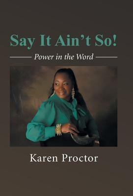 Say It Ain't So!(English, Hardcover, Proctor Karen)