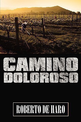 Camino Doloroso(English, Paperback, De Haro Roberto)
