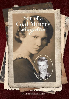 Son of a Coal Miner's Daughter(English, Hardcover, Miller William Spencer)