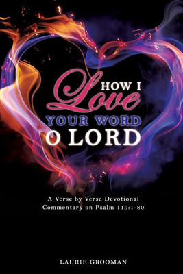 How I Love Your Word, O Lord(English, Paperback, Grooman Laurie)