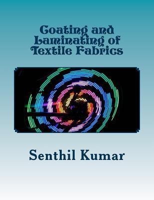 Coating and Laminating of Textile Fabrics(English, Paperback, Senthil Kumar)