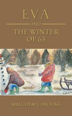 Eva and the Winter of 63(English, Paperback, Brooks Malcolm J)