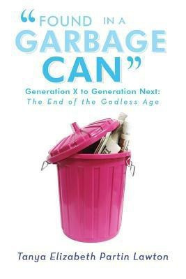 Found in a Garbage Can(English, Paperback, Lawton Tanya Elizabeth Partin)