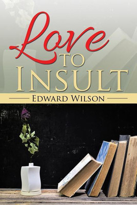 Love to Insult(English, Paperback, Wilson Edward)