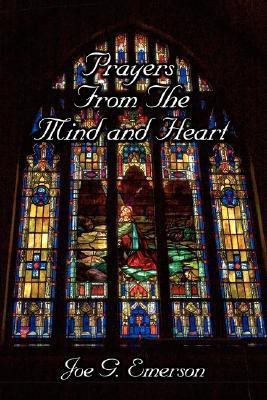 Prayers From the Mind and Heart(English, Paperback, Emerson Joe G)