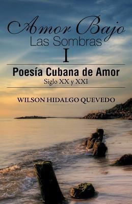 Amor Bajo Las Sombras I(English, Paperback, Hidalgo Quevedo Wilson)