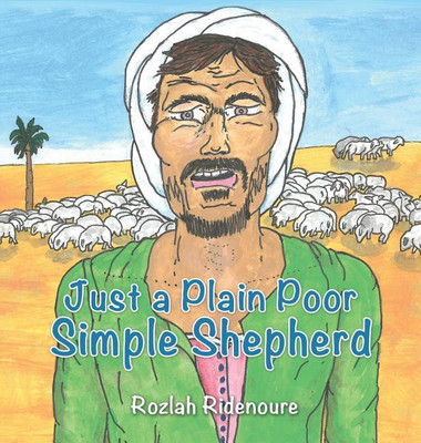 Just a Plain Poor Simple Shepherd(English, Hardcover, Ridenoure Rozlah)
