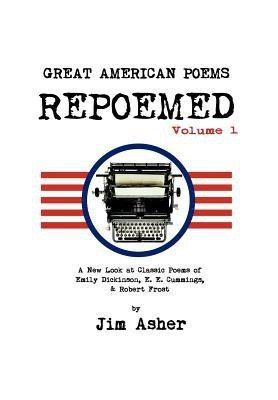 Great American Poems - Repoemed(English, Hardcover, Asher Jim)