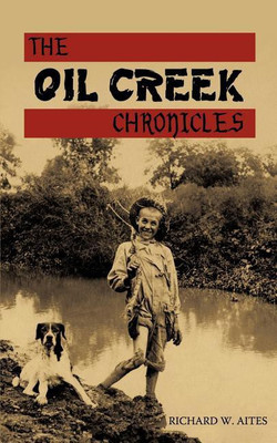 The Oil Creek Chronicles(English, Paperback, Aites Richard W)