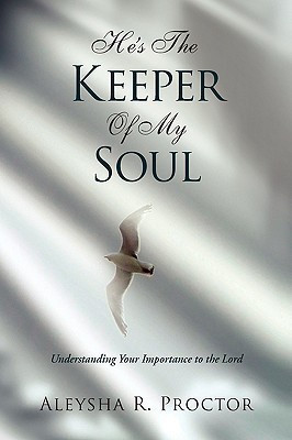 He's the Keeper of My Soul(English, Paperback, Proctor Aleysha R)