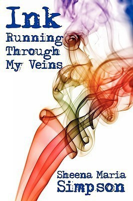 Ink Running Through My Veins(English, Paperback, Simpson Sheena Maria)