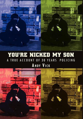 You're Nicked My Son(English, Hardcover, Vick Andy)