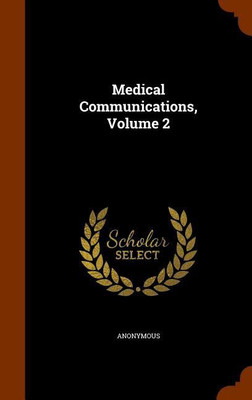 Medical Communications, Volume 2(English, Hardcover, Anonymous)