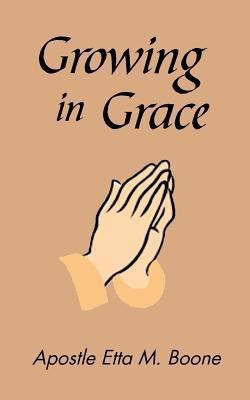 Growing in Grace(English, Paperback, Boone Etta)
