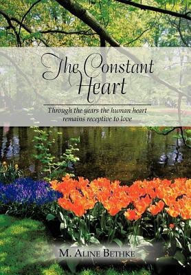The Constant Heart(English, Hardcover, Bethke M Aline)
