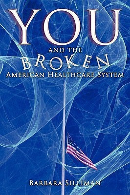 You and the Broken American Healthcare System(English, Paperback, Silliman Barbara)