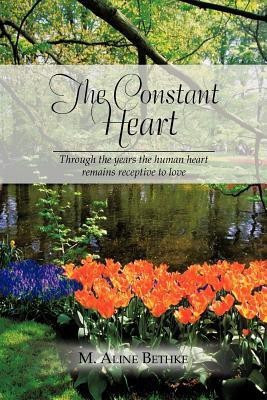 The Constant Heart(English, Paperback, Bethke M Aline)
