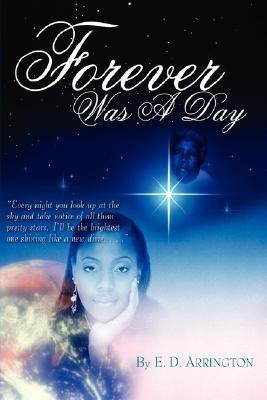 Forever Was A Day(English, Paperback, Arrington E. D.)