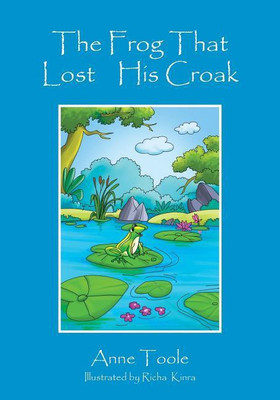 The Frog That Lost His Croak(English, Paperback, Toole Anne)