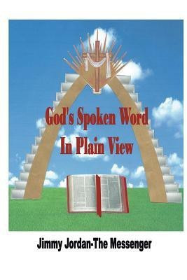 God's Spoken Word in Plain View(English, Paperback, Jordan - The Messenger Jimmy)