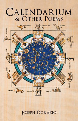 Calendarium & Other Poems(English, Paperback, Dorazio Joseph)