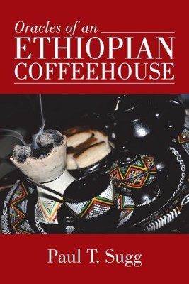 Oracles of an Ethiopian Coffeehouse(English, Paperback, Sugg Paul T)