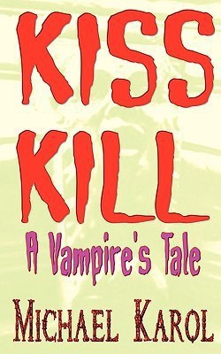 Kiss Kill(English, Paperback, Karol Michael)