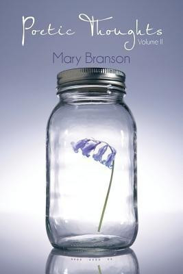 Poetic Thoughts: Volume II(English, Paperback, Branson Mary)