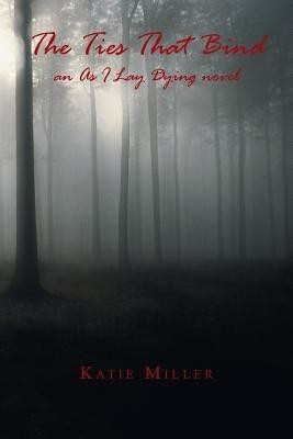 The Ties That Bind(English, Paperback, Miller Katie)