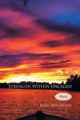 Strength Within Uncaged(English, Paperback, Froese Mary-Ann)