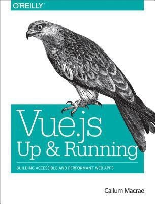 Vue.js - Up and Running(English, Paperback, Macrae Callum)