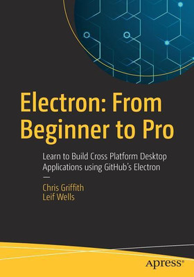 Electron: From Beginner to Pro(English, Paperback, Griffith Chris)