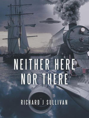 Neither Here nor There(English, Paperback, Sullivan Richard J)
