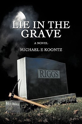 Lie in the Grave(English, Paperback, Koontz Michael)