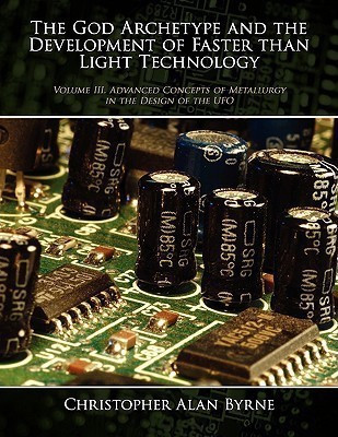 The God Archetype and the Development of Faster Than Light Technology(English, Paperback, Byrne Christopher Alan)