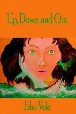 Up, Down and Out(English, Paperback, Vela John)