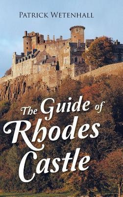 The Guide of Rhodes Castle(English, Hardcover, Wetenhall Patrick)